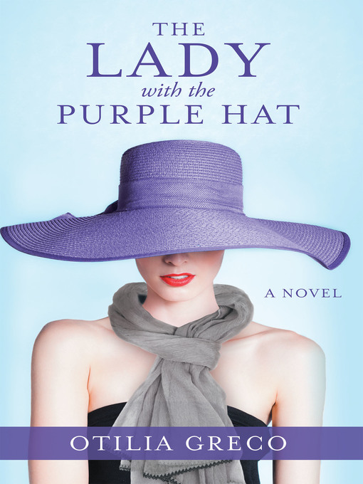 Title details for The Lady with the Purple Hat by Otilia Greco - Available